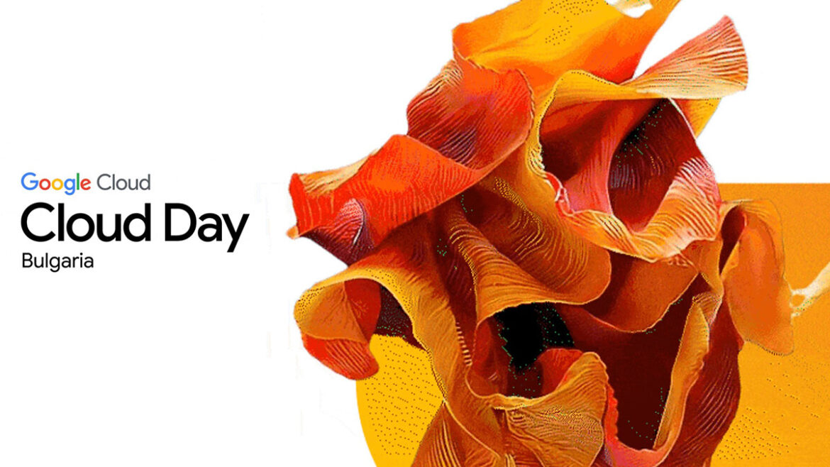 Google Cloud Day Bulgaria ще разкрие в София бъдещето на AI и „компании, използващи AI агенти”